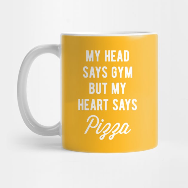 My Head Says Gym But My Heart Says Pizza (Statement) by brogressproject